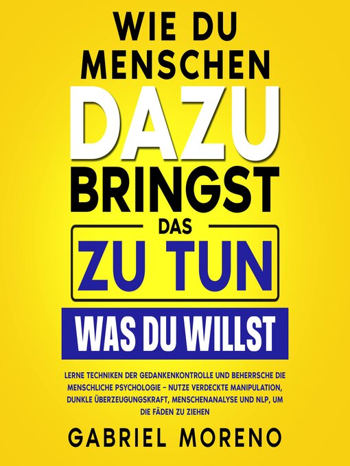 Cover image for Wie du Menschen dazu bringst, das zu tun, was du willst